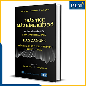 PHÂN TÍCH MẪU HÌNH BIỂU ĐỒ - Những Bí Quyết Giúp Nhà Giao Dịch Siêu Hạng DAN ZANGER Biến 11 Nghìn Đô Thành 42 Triệu Đô Trong 23 Tháng