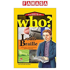 Who? Chuyện Kể Về Danh Nhân Thế Giới - Louis Braille (Tái Bản 2023)