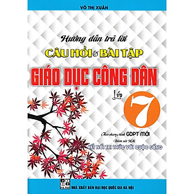 Sách - Hướng dẫn trả lời câu hỏi và bài tập giáo dục công dân lớp 7(bám sát sách giáo khoa kết nối tri thức với cuộc sống- BC)