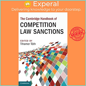 Sách - The Cambridge Handbook of Competition Law Sanctions by Tihamer Toth (UK edition, hardcover)