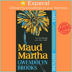 Sách - Maud Martha (Faber Editions) : 'I loved it and want everyone to read  by Gwendolyn Brooks (UK edition, paperback)