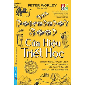 Cửa Hiệu Triết Học - Peter Worley - Mai Sơn dịch - (bìa mềm)