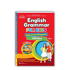 ￼Sách - English Grammar For Kids - Ngữ pháp tiếng anh tiểu học tập 1 (có đáp án)