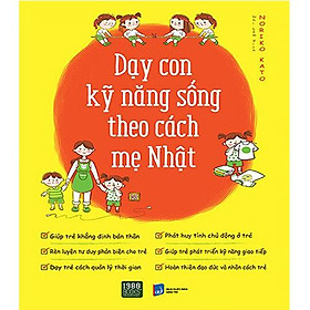 Dạy Con Kỹ Năng Sống Theo Cách Mẹ Nhật