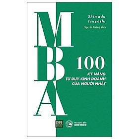 Hình ảnh Sách - MBA - 100 Kỹ Năng Tư Duy Kinh Doanh Của Người Nhật