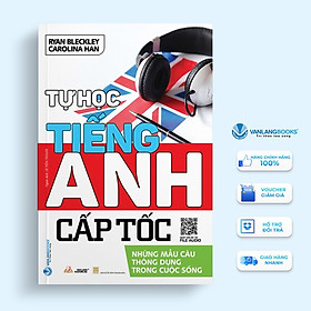 Tự Học Tiếng Anh Cấp Tốc - Những Mẫu Câu Thông Dụng Trong Cuộc Sống - Tái Bản - Vanlangbooks