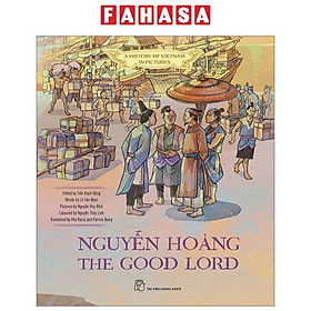 A History Of Vietnam In Pictures - Nguyễn Hoàng The Good Lord