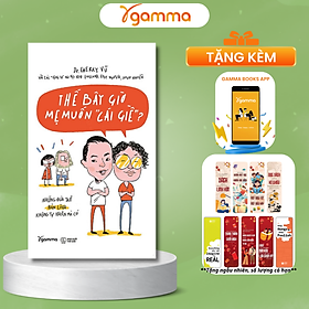 Thế Bây Giờ Mẹ Muốn "Cái Giề"?