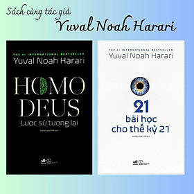 Combo 2 Cuốn Sách Của Tác Giả Yuval Noah Harari HOMO DEUS LƯỢC SỬ TƯƠNG