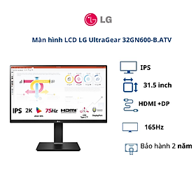 Màn hình LCD LG 31.5 inch UltraGear 32GN600-B.ATV (WFHD| IPS| 165Hz| HDMI+DP)- BH chính hãng 24 tháng/Hàng chính hãng