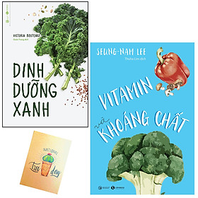 [Download Sách] Combo Vitamin Và Khoáng Chất và Dinh Dưỡng Xanh ( Tặng Kèm Sổ Tay Xương Rồng)