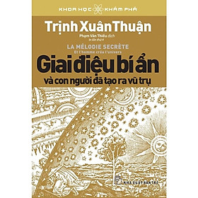 Hình ảnh Khoa Học Khám Phá - Giai Điệu Bí Ẩn Và Con Người Đã Tạo Ra Vũ Trụ - Bản Quyền