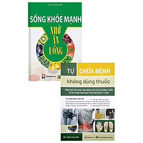 Combo Tự Chữa Bệnh Không Dùng Thuốc + Sống Mạnh Khỏe Nhờ Ăn Uống (Bộ 2 Cuốn) _PD