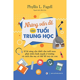 Sách - Những Vấn Đề Của Tuổi Trung Học - 10 Kỹ Năng Cần Thiết Cho Tuổi Teen Phát Triển Lành Mạnh Ở Trường - Tân Việt Books