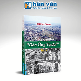 SÀI GÒN MỘT THUỞ - "DÂN ÔNG TẠ ĐÓ!" - TẬP 3 - Sai Lei