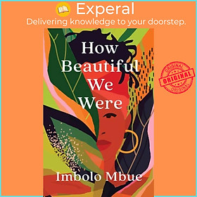 Sách - How Beautiful We Were by Imbolo Mbue (UK edition, paperback)