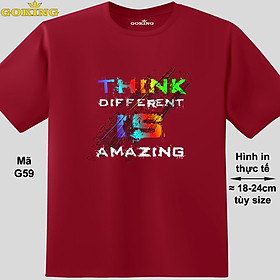 Think different is amazing, mã G59. Áo thun hàng hiệu Goking cao cấp cho cả gia đình. Form unisex cho nam nữ, trẻ em. Quà tặng ý nghĩa