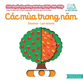 Sách Chuyển Động Thông Minh Đa Ngữ Việt - Anh - Pháp: Các Mùa Trong Năm - Seasons - Les Saisons-Cuốn Sách Dành Cho Thiếu Nhi