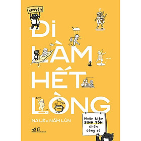 Chuyện Đi Làm Hết Lòng