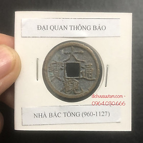 Mua Đồng xu lỗ vuông Đại Quan Thông Bảo  nhà Bắc Tống (960 - 1127)  tặng kèm phơi bảo quản xu