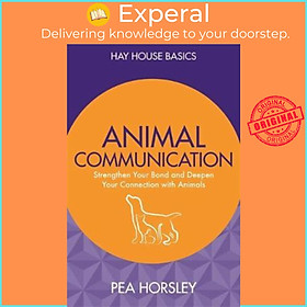 Sách - Animal Communication Made Easy : Strengthen Your Bond and Deepen Your Conn by Pea Horsley (UK edition, paperback)