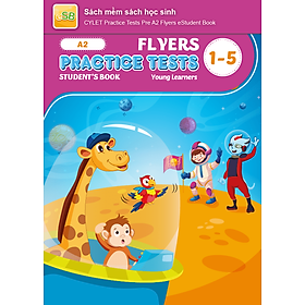 CYLET Practice Tests Pre A2 Flyers Sách mềm sách học sinh