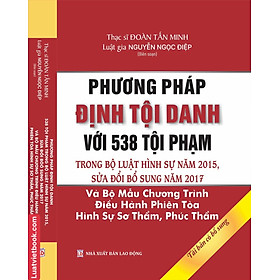 Hình ảnh Phương Pháp Định Tội Danh Với 538 Tội Phạm Trong Bộ Luật Hình Sự Năm 2015 Sửa Đổi Đổ Sung Năm 2017