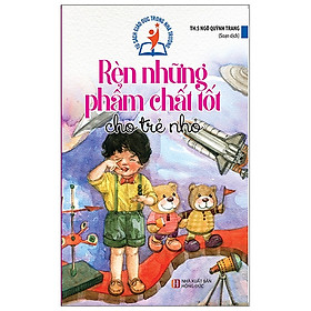 [Download Sách] Rèn Những Phẩm Chất Tốt Cho Trẻ Nhỏ