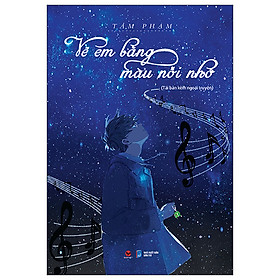 Vẽ Em Bằng Màu Nỗi Nhớ (Tặng Bookmark) - Tâm Phạm