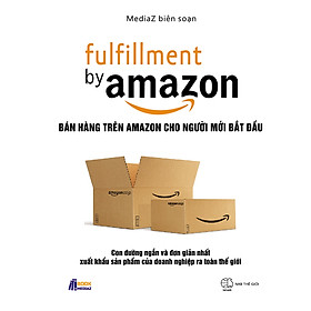 Nơi bán Fulfillment By Amazon - Bán Hàng Trên Amazon Cho Người Mới Bắt Đầu (Sách Màu) - Giá Từ -1đ