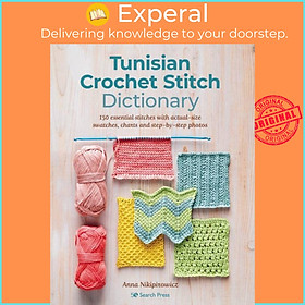 Sách - Tunisian Crochet Stitch Dictionary - 150 Essential Stitches with Act by Anna Nikipirowicz (UK edition, paperback)