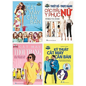 Bộ Sách Cắt May Căn Bản + Kỹ Thuật Cắt May Căn Bản + Cắt May Thời Trang + Thiết Kế Thực Hành Các Mẫu Y Phục Nữ - Cty Văn Hóa Việt Thư