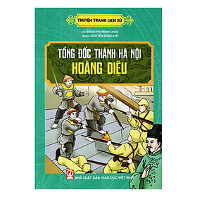 Download sách Truyện Tranh Lịch Sử - Tổng Đốc Thành Hà Nội Hoàng Diệu