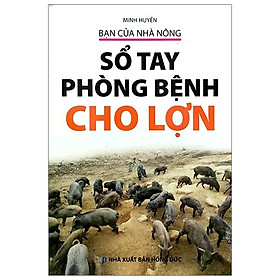 Bạn Của Nhà Nông - Sổ Tay Phòng Bệnh Cho Lợn