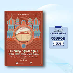 Hình ảnh Những Người Nga Đầu Tiên Đến Việt Nam - Phóng Sự Và Bút Kí Thế Kỷ XIX - đầu thế kỷ XX