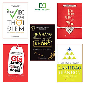Sách: Combo 5 Cuốn Những Bài Học Vàng Trong Khởi Nghiệp: Lãnh đạo giản đơn+ Nhà hàng không bao giờ nói không+ Đúng Việc Đúng Thời Điểm + Bán Hàng Quý ở Cái Tâm+ Giá Trong Chiến Lược Kinh Doanh
