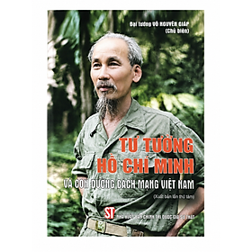 Sách - Tư Tưởng Hồ Chí Minh Và Con Đường Cách Mạng Việt Nam - Đại Tướng Võ Nguyên Giáp ( xuất bản lần thứ 8 )
