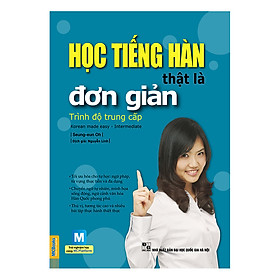 Học Tiếng Hàn Thật Là Đơn Giản - Trình Độ Trung Cấp