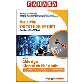 Sách - Ôn Luyện Thi Tốt Nghiệp THPT Theo Chương Trình GDPT Mới - Môn Giáo Dục Kinh Tế Và Pháp Luật - NXB Dân Trí