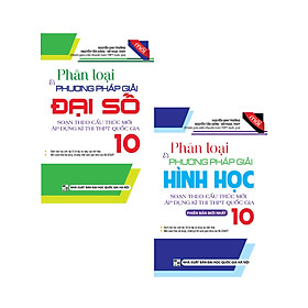 Combo Phân Loại Và Phương Pháp Giải Đại Số - Hình Học 10 (Bộ 2 Cuốn) - KV