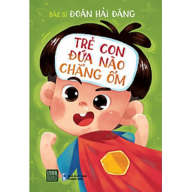 Sách Trẻ Con Đứa Nào Chẳng Ốm