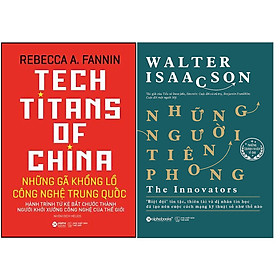 Combo Sách Công Nghệ: Những Người Tiên Phong + Những Gã Khổng Lồ Công Nghệ Trung Quốc