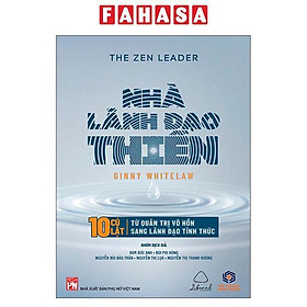 Sách - The Zen Leader - Nhà Lãnh Đạo Thiền - 10 Cú Lật Từ Quản Trị Vô Hồn Sang Lãnh Đạo Tỉnh Thức