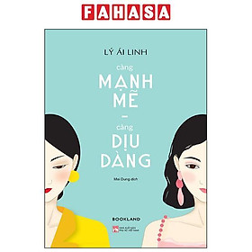 Sách - Càng Mạnh Mẽ, Càng Dịu Dàng (Tái Bản 2025)