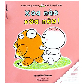Sách Chơi Cùng Momo - Xoa Nào Xoa Nào (Tái Bản)