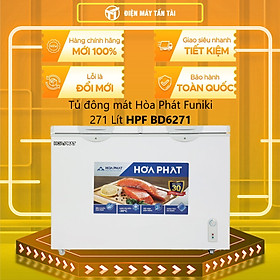 Tủ đông Funiki Hòa Phát 271 Lít HPF BD6271 - Hàng chính hãng (chỉ giao HCM)