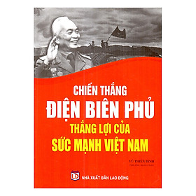 Nơi bán Chiến Thắng Điện Biên Phủ Thắng Lợi Của Sức Mạnh Việt Nam - Giá Từ -1đ