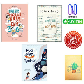 Combo Nuôi Dạy Đứa Trẻ Tự Chủ + Cùng Con Bước Qua Thời Kì Nhạy Cảm 3- 6 Tuổi và Giáo Dục: Tuyệt Vời Nhất = Đơn Giản Nhất ( Tặng sổ tay) - William Stixrud