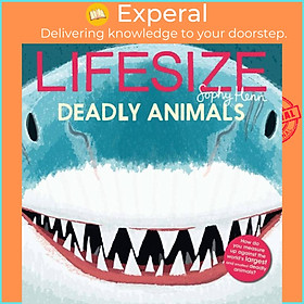 Sách - Lifesize Deadly Animals by Sophy Henn (UK edition, paperback)