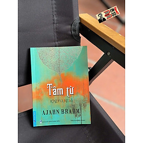 TÂM TỪ - Ajahn Brahm – Trần Thị Hương Lan dịch – FirstNews